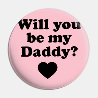 Will you be my daddy ? Pin