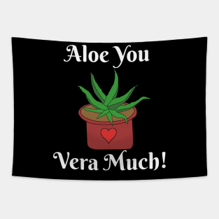 Aloe You Vera Much Funny Gardening Gift Tapestry