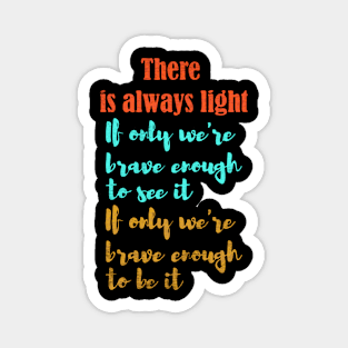 there is always light Magnet
