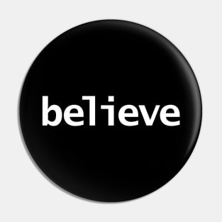 Believe Minimal Typography White Text Pin