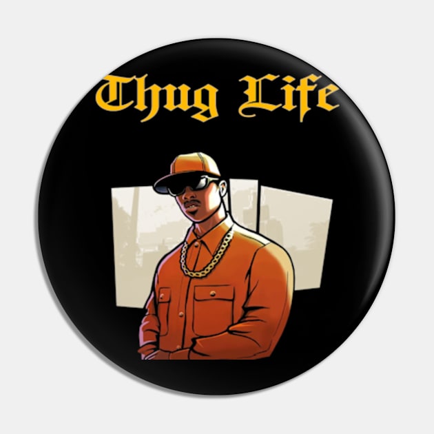 San Andreas Thug Life Pin by MellowDoll