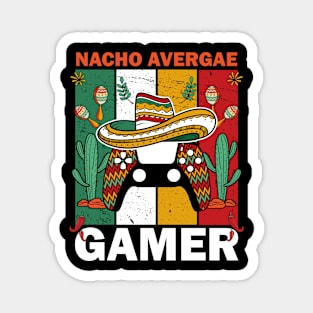 Nacho Average Gamer Funny Video Games Player Cinco De Mayo Fiesta Magnet