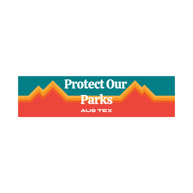 Protect Our Parks TX by TexasToons