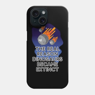 Why dinosaurs went extinct. Phone Case