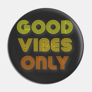 Good Vibes Only Pin