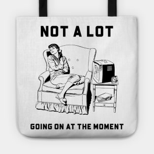 Not a lot going on women Tote