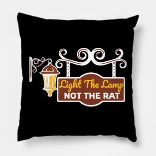 Light The Lamp Not The Rat Pillow