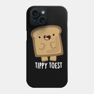 Tippy Toest Cute Tippy Toe Toast Pun Phone Case