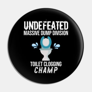 Undefeated Massive Dump Division Toilet Clogging Champ Pin