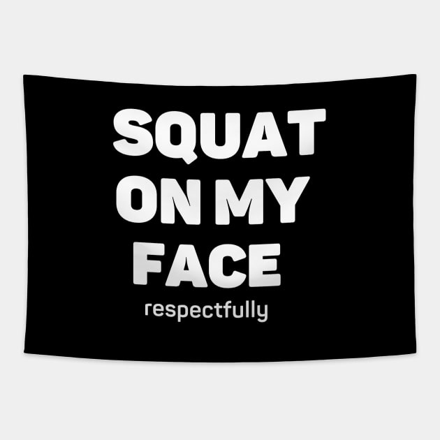 Squat Tapestry by AniTeeCreation