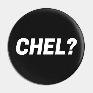 CHEL? Pin