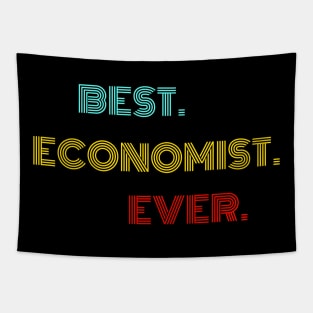 Best Economist Ever - Nice Birthday Gift Idea Tapestry