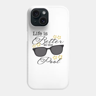 Life is Better at the Pool Phone Case