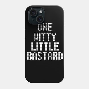 One Witty Little Bastard Phone Case