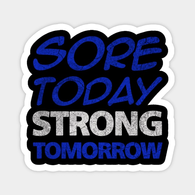 Workout, Sore Today Strong Tomorrow, Fitness Magnet by ysmnlettering