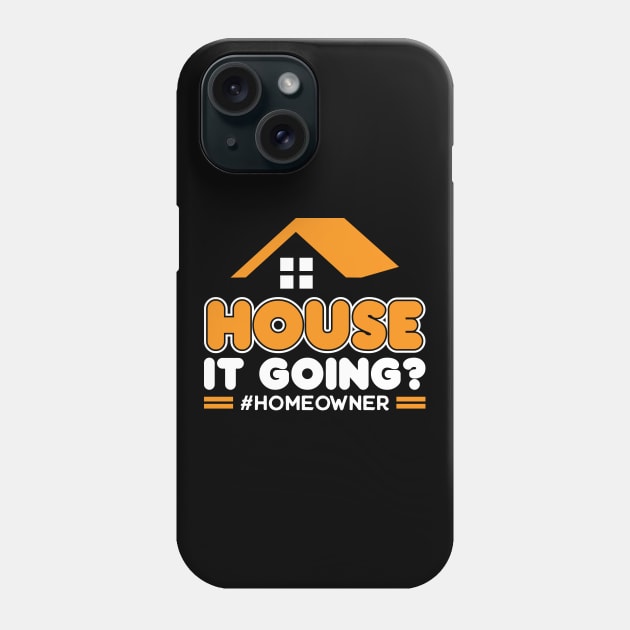 House It Going - New Homeowner Phone Case by Peco-Designs