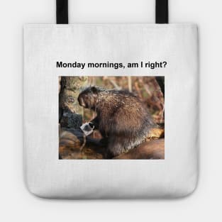 Monday Mornings, Am I Right? Tote