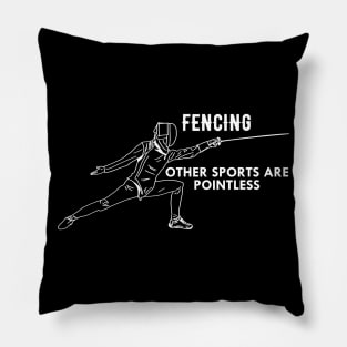 Fencing - Other sports are pointless Pillow