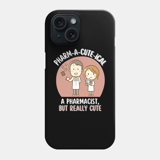 Cute Pharmacist Pharm-a-cute-ical Phone Case by Designs by Niklee