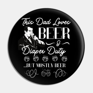 This Dad Loves Beer and Diaper Duty Funny Dad Gift for father present Pin