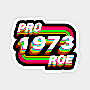 Pro Roe 1973 Magnet