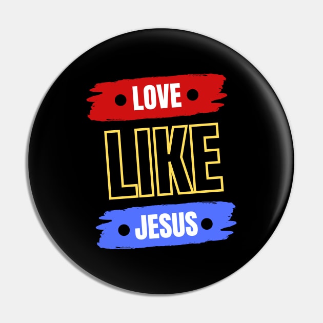 Love Like Jesus | Christian Typography Pin by All Things Gospel