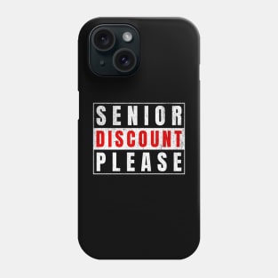 Funny Senior Discount Please Phone Case