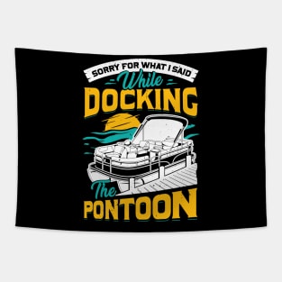 Sorry For What I Said While Docking The Pontoon Tapestry