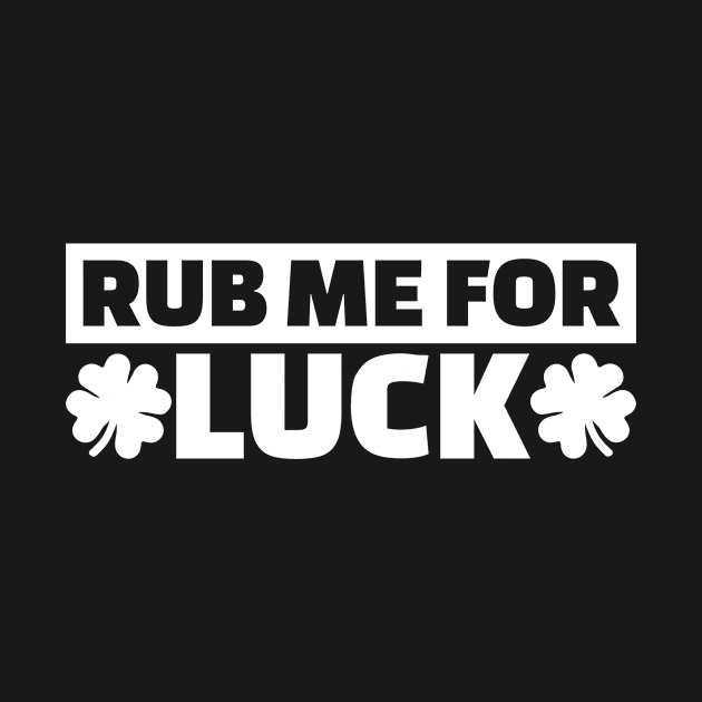 Rub me for luck by Designzz