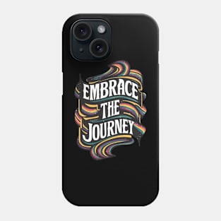 Embrace the journey typography Phone Case