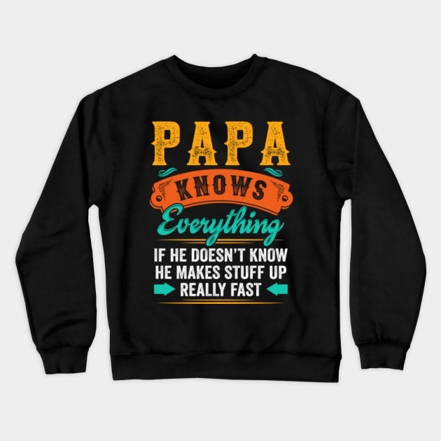 PaPa Knows Everything Christmas Grandpa Gift Unisex Hoodie PaPa Knows Everything Christmas Grandpa Gift Unisex Hoodie
