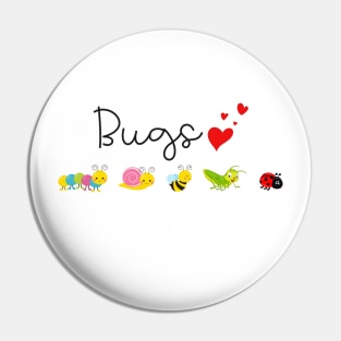 Cute Bugs I Love Bugs Pin