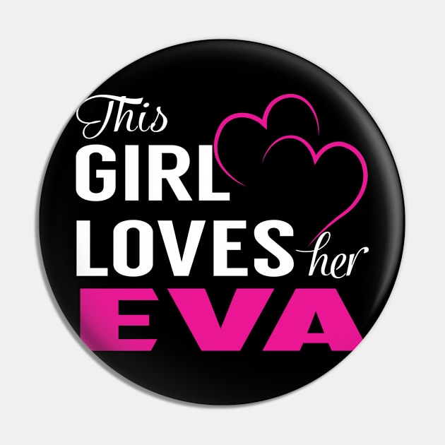 This Girl Loves Her EVA Pin by TamekiaLuczakmv