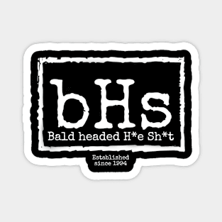 bHs (Bald headed H*e Sh*t) [nWo Style] Magnet