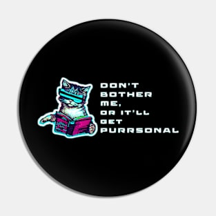 Don't bother me or it'd get purrsonal Pin