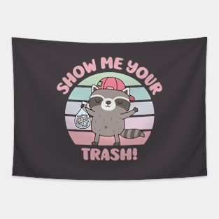 Cute Raccoon Show Me Your Trash Funny Tapestry