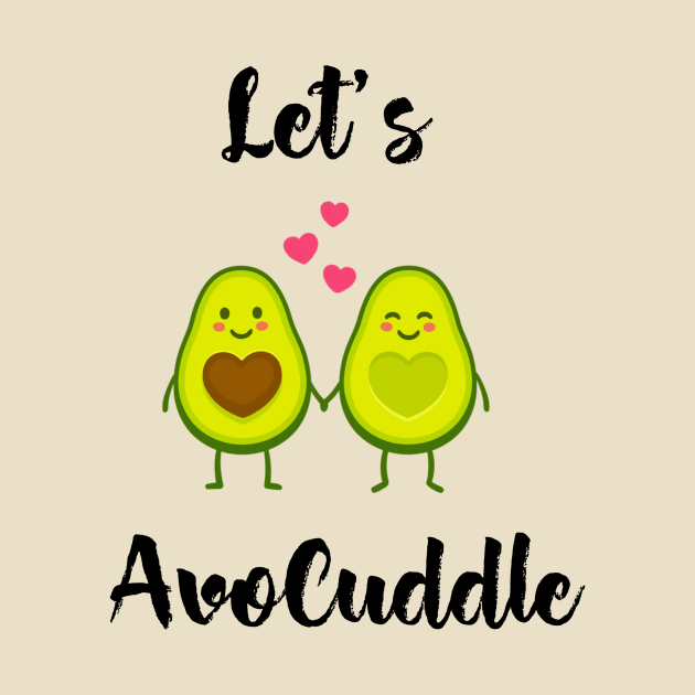 Let's Avocuddle - Couples by Thant Artistry