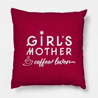 Girl's Mother Coffee Lover Pillow