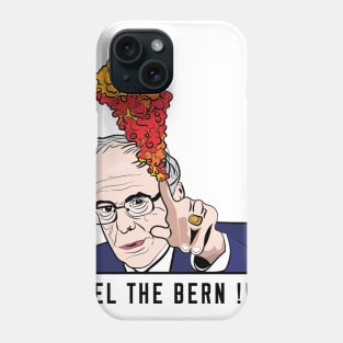 Feel The Bern !!!! Phone Case