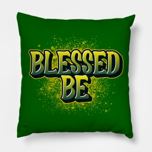 Blessed Be good vibes pagan fashion Pillow