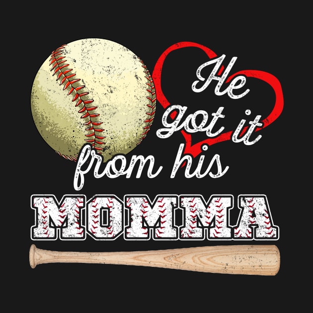 He Got It From His Momma Baseball Mama Game Day by Rochelle Lee Elliott