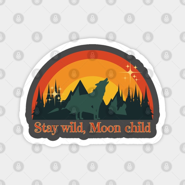 Stay Wild, Moon Child Magnet by Phoebe Bird Designs