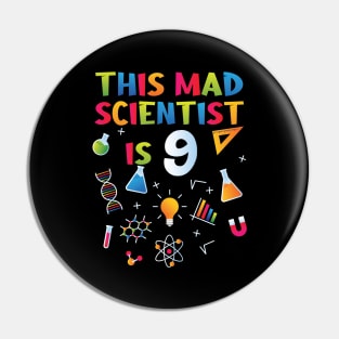 This Mad Scientist Is 9 - 9th Birthday - Science Birthday Pin