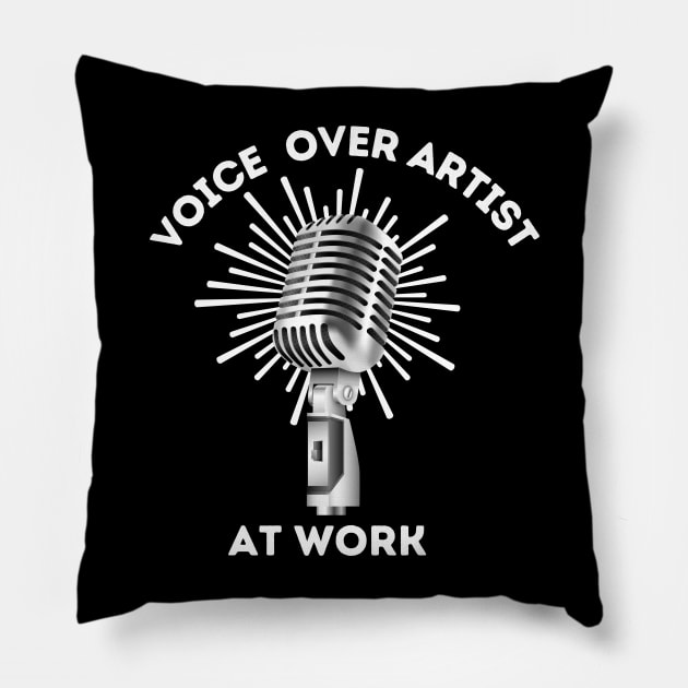 VOICE OVER ARTIST AT WORK Pillow by GP SHOP