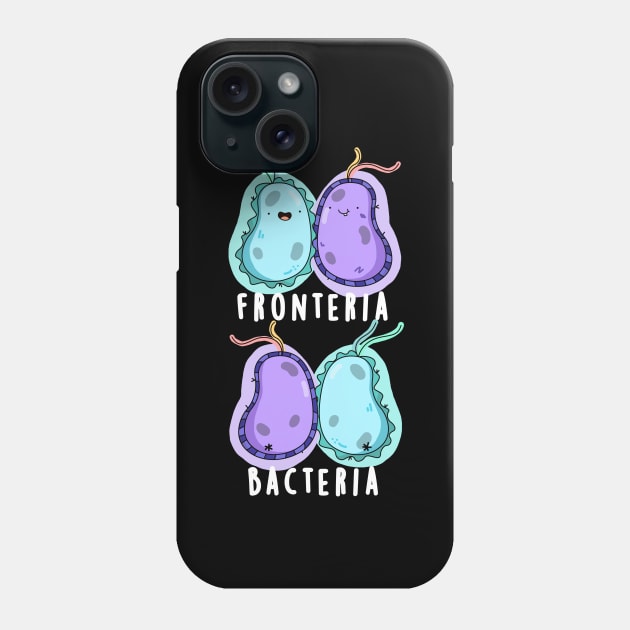 Fronteria Bacteria Cute Biology Pun Phone Case by punnybone