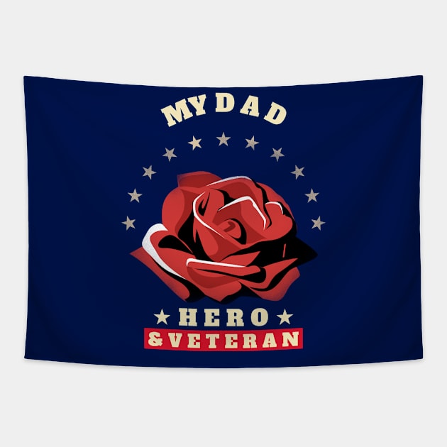 MY DAD HERO AND VETERAN Tapestry by Freckle Face