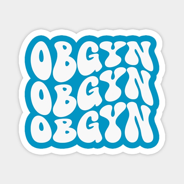 OBGYN Magnet by RefinedApparelLTD