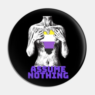 Nonbinary - Assume Nothing Pin