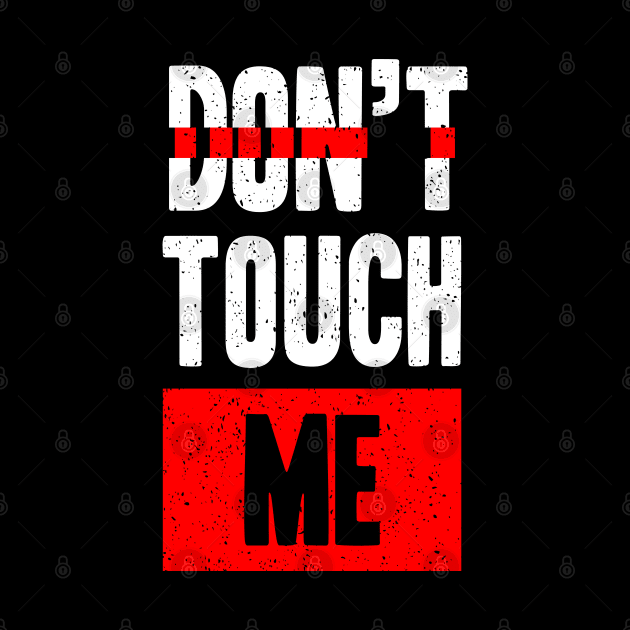 Don't Touch Me by Eskitus Fashion