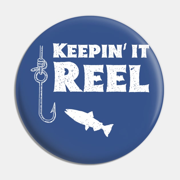 Keepin' It Reel! Funny Fishing Shirt for Fishermen Pin by teemaniac